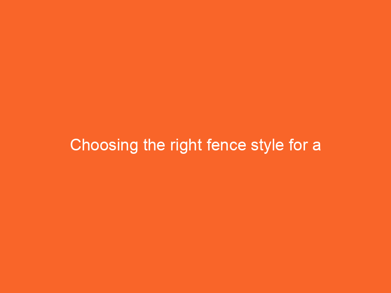 Choosing the right fence style for a Victorian-era home